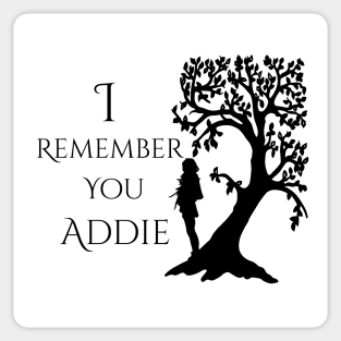 I Remember You Addie- Black and White Sticker